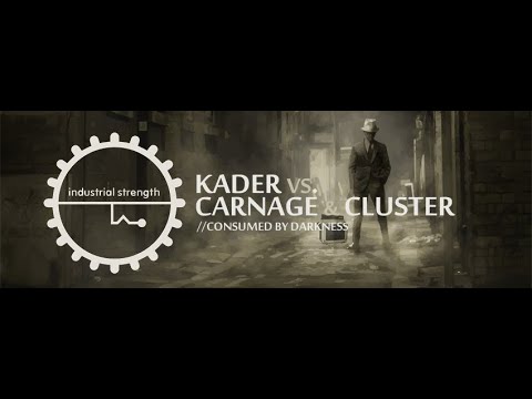 Kader vs  Carnage & Cluster - Afraid
