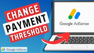 How To Change Payment Threshold On Google AdSense 2025