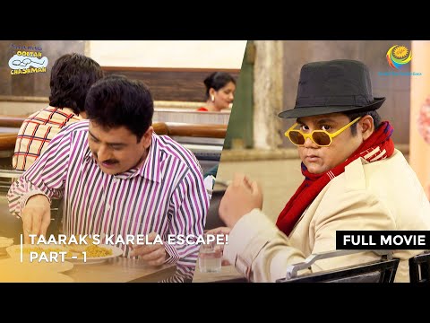 Taarak's Karela Escape! I FULL MOVIE | PART 1 I Taarak Mehta Ka Ooltah Chashmah Ep 3339 to 3342