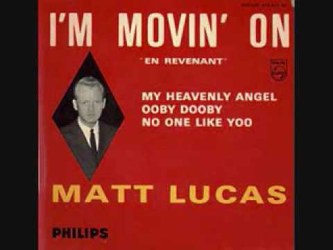 Matt Lucas - I'm Movin' On (1963)