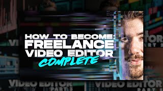 How to Become a Freelance Video Editor (COMPLETE GUIDE)