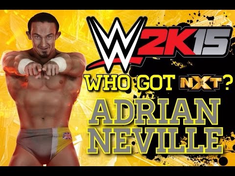 WWE 2K15 Who Got NXT - Adrian Neville - FULL Gameplay Walkthrough