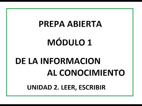PREPA ABIERTA. MÓDULO 1. UNIDAD 2. LEER. ESCRIBIR.