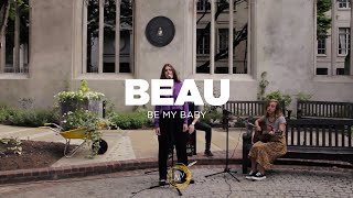 Beau - Be My Baby (Naked Noise Session)