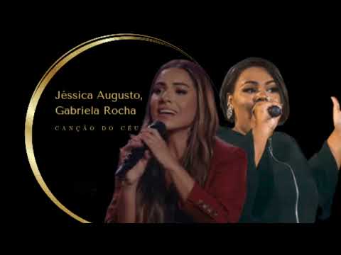 Jéssica Augusto & Gabriela Rocha - Canção do Céu.