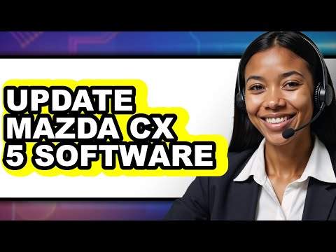 How to Update Mazda CX-5 Software - Full Guide