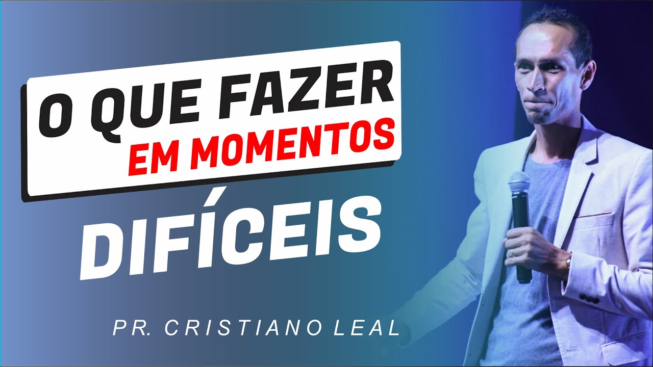 O QUE FAZER EM MOMENTOS DIFÍCEIS