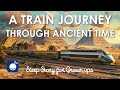 Bedtime Sleep Stories |  🚂  A Train Journey through Time ⌛ | Sleep Story for Grown Ups | Edutainment