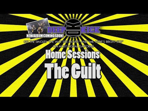 Deep Kick - Home-sessions Vol.2: The Guilt