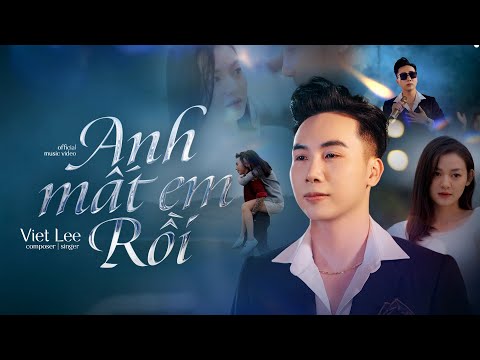 Anh mất em rồi - Viet Lee