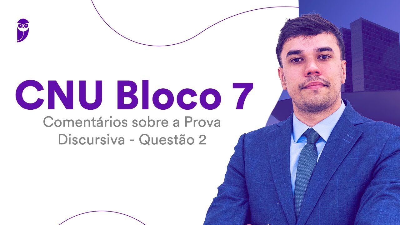 CNU Bloco 7: Comentários sobre a Prova Discursiva - Questão 2