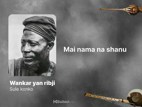 Idi Ɓalele uban lauwali - Wankar yan ribji - sule konko (lyrics)