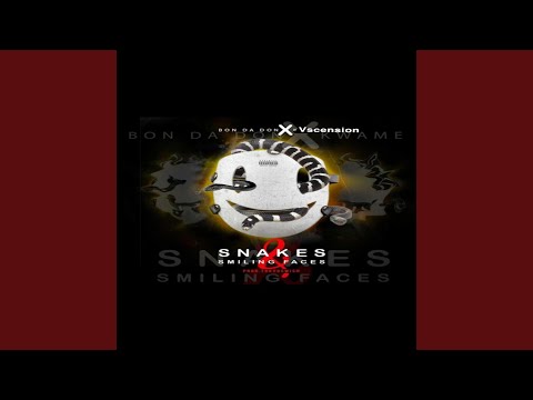 Snakes & Smiling Faces