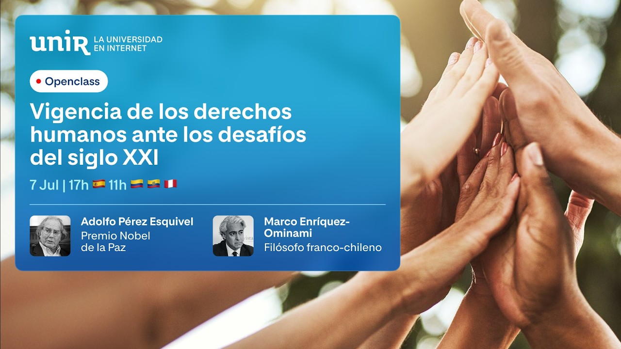 Vigencia de los derechos humanos ante los desafíos del siglo XXI, con Adolfo Pérez Esquivel | #UNIR