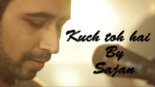 Kuch To Hai Cover | DO LAFZON KI KAHANI | Armaan Malik, Amaal Mallik | Sajan