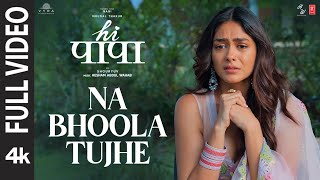 Hi Papa: Na Bhoola Tujhe (FULL VIDEO)  Nani Mrunal