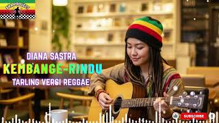 Download lagu KEMBANGE RINDU -DIANA SASTRA(Tarling versi Reggae)Viral TikTok 2025 mp3 Download lagu KEMBANGE RINDU -DIANA SASTRA(Tarling versi Reggae)Viral TikTok 2025 mp3