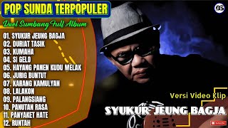 Download lagu Album Doel Sumbang || SYUKUR JEUNG BAGJA - DURIAT TASIK - Lagu Sunda Terpopuler Enak Didengar mp3 Download lagu Album Doel Sumbang || SYUKUR JEUNG BAGJA - DURIAT TASIK - Lagu Sunda Terpopuler Enak Didengar mp3