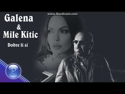 GALENA & MILE KITIC - DOBRE LI SI / Галена и Mile Kitic - Добре ли си, 2019