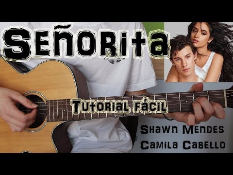 Cómo tocar "Señorita" Shawn Mendes ft. Camila Cabello en Guitarra. TUTORIAL FÁCIL