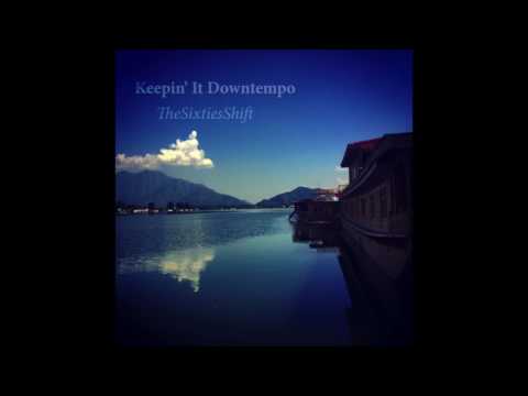 Keepin' It Downtempo - [Full Album]