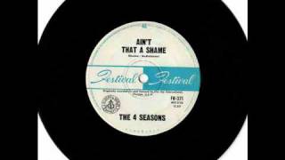 The Four Seasons - Ain't That a Shame (B Side)