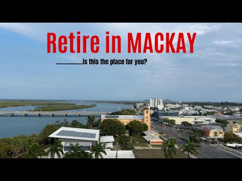 All you need to know about retiring in Mackay QLD.