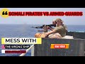 SOMALI PIRATES VS ARMED GUARDS MESS WITH THE WRONG SHIP RAW VIDEO NEW ATTACK