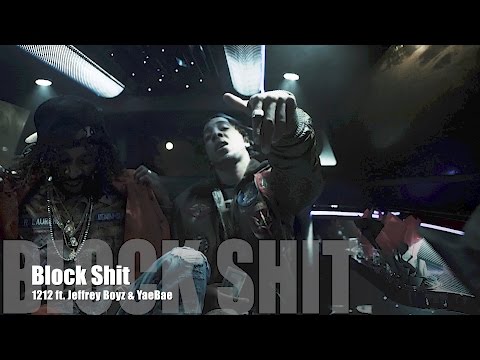 1212 ENT ft. Jeffrey Boyz & Yaebay - Block Shit (Music Video)