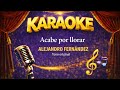 Acabé Por Llorar--Alejandro Fernández --KARAOKE -- tono original