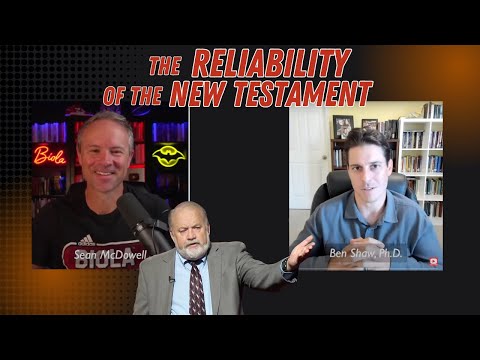 8 Reasons for the Reliability of the New Testament - Dr.  Ben Shaw