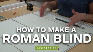 How To Make a High Quality, Lined Roman Blind | Just Fabrics