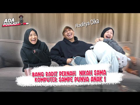 INI SERIUS?? BANG RADIT PERNAH NIKAH SAMA KOMPUTER ?! // Ada Podscast
