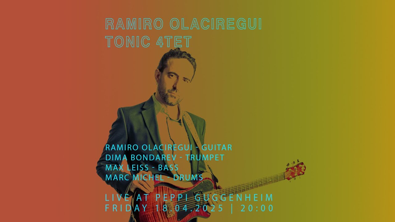 Peppi Guggenheim Berlin Live Concert: Ramiro Olaciregui Tonic 4tet