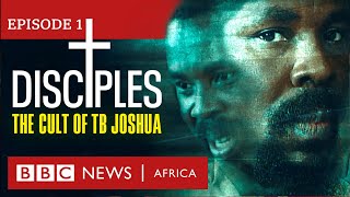 DISCIPLES: The Cult of TB Joshua Ep 1 - Miracle Ma