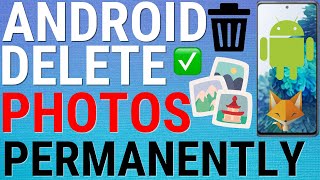 How To Permanently Delete Photos & Videos On Android (2023)