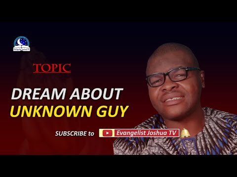 Dream About Unknown Guy - Stranger, Unknown Person Meaning