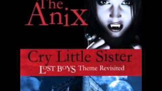 Cry Little Sister - The Anix