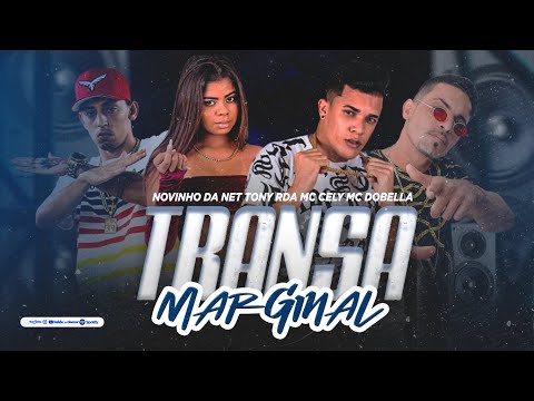 NOVINHO DA NET, TONY RDA, MC DOBELLA & MC CELY - TRANSA MARGINAL