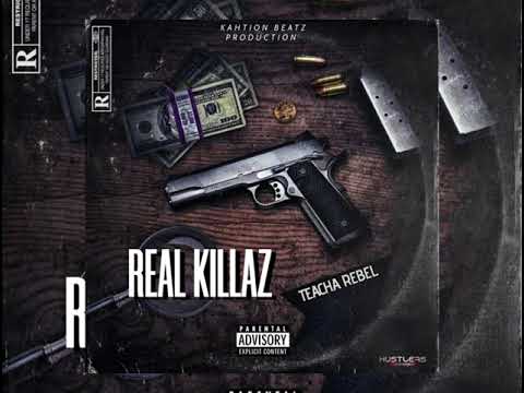 Teacha Rebel - Real Killaz (Official Audio)
