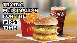 Eating McDonald’s for the FIRST TIME!