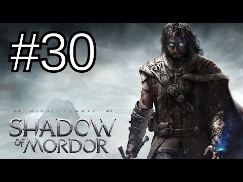 Middle-Earth: Shadow of Mordor - 100% Completion Part 30