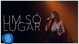 Um Só Lugar Music Video