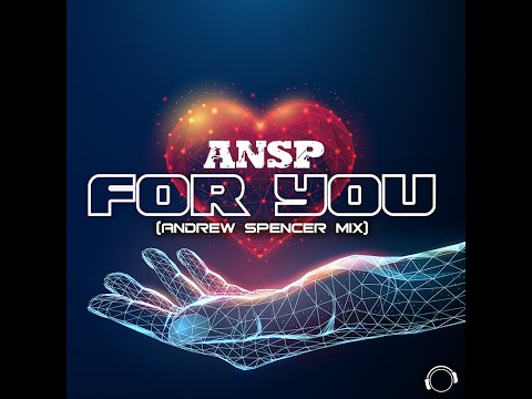 ANSP - For You (Andrew Spencer Mix)