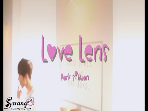 [FMV] Park Sihwan Love Lens (러브렌즈) Music Video ♥