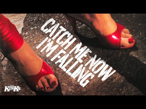 Catch Me Now I'm Falling - The Kinks
