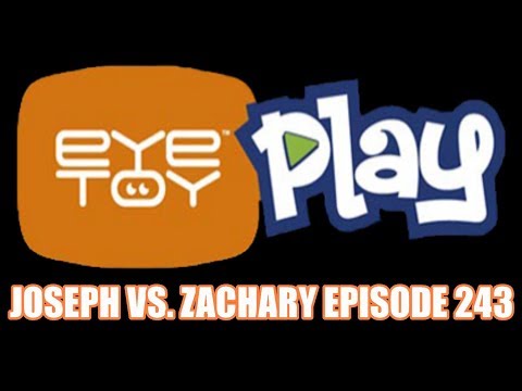 JOSEPH VS. ZACHARY | EPISODE 243 | EYE TOY