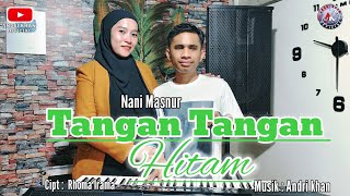 Download lagu NANI MASNUR ~ TANGAN TANGAN HITAM ~ CIPT : RHOMA IRAMA mp3