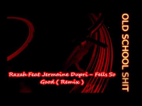 Razah Feat Jermaine Dupri - Fells So Good ( Remix )
