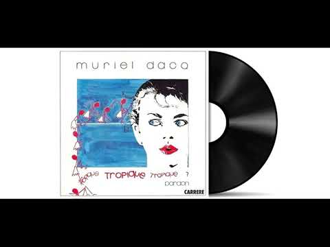 Muriel Dacq - Tropique [Audio HD]